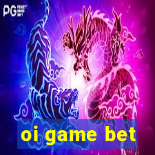 oi game bet